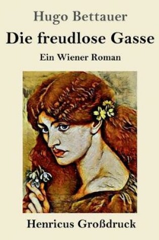 Cover of Die freudlose Gasse (Großdruck)