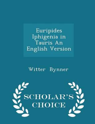 Book cover for Euripides Iphigenia in Tauris an English Version - Scholar's Choice Edition