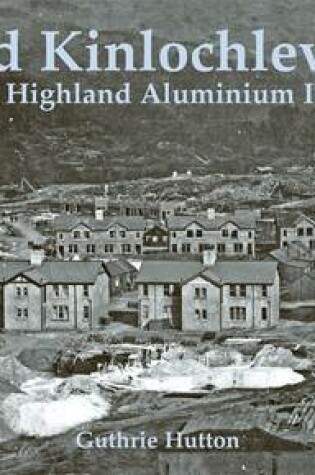 Cover of Old Kinlochleven and the Highland Aluminium Industry