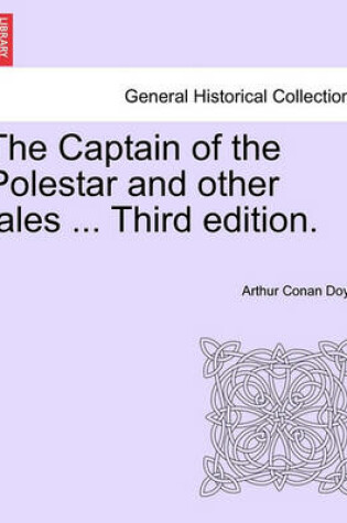 Cover of The Captain of the Polestar and Other Tales ... Third Edition.