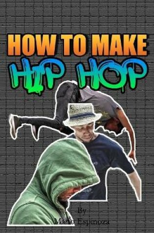 Cover of How To Make Hip Hop