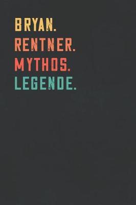 Book cover for Bryan. Rentner. Mythos. Legende.