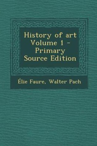 Cover of History of Art Volume 1 - Primary Source Edition