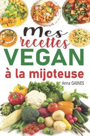 Cover of Mes recettes vegan à la mijoteuse