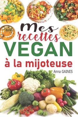 Book cover for Mes recettes vegan à la mijoteuse