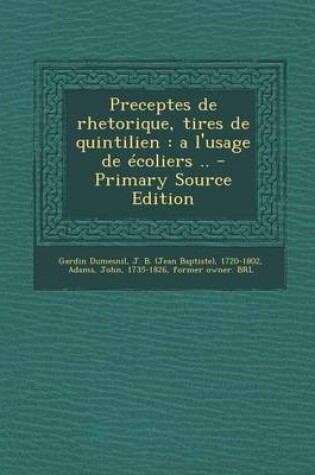 Cover of Preceptes de rhetorique, tires de quintilien