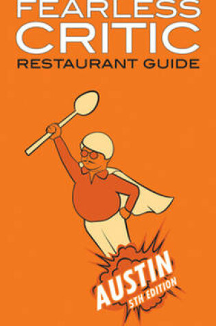 Cover of Fearless Critic Austin Restaurant Guide