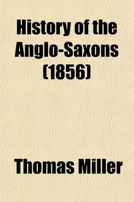 Book cover for History of the Anglo-Saxons; From the Earliest Period to the Norman Conquest