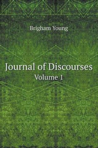 Cover of Journal of Discourses Volume 1