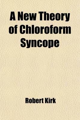 Book cover for A New Theory of Chloroform Syncope