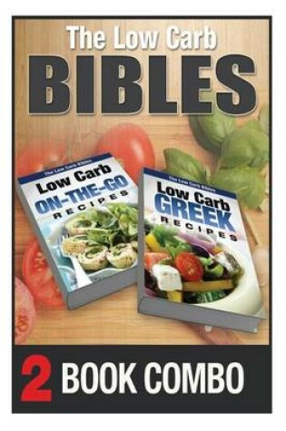 Cover of Low Carb Greek Recipes and Low Carb On-The-Go Recipes