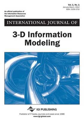 Book cover for International Journal of 3-D Information Modeling Vol 1 ISS 1