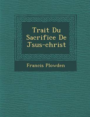 Book cover for Trait Du Sacrifice de J Sus-Christ