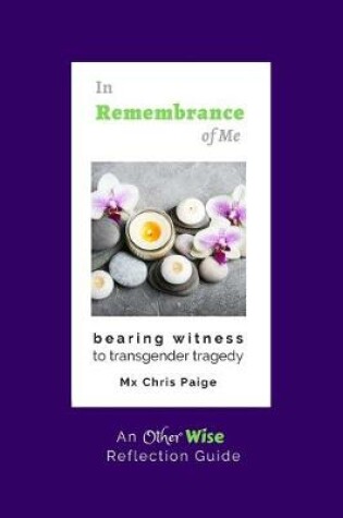 Cover of In Remembrance of Me, Bearing Witness to Transgender Tragedy