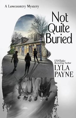 Book cover for Not Quite Buried (A Lowcountry Mystery)