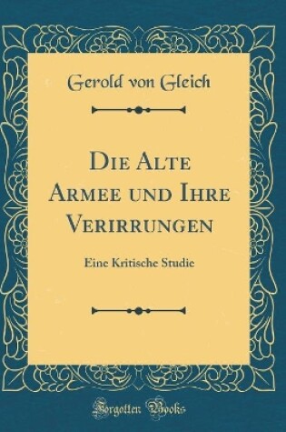 Cover of Die Alte Armee Und Ihre Verirrungen