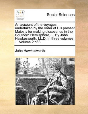 Book cover for An Account of the Voyages Undertaken by the Order of His Present Majesty for Making Discoveries in the Southern Hemisphere, ... by John Hawkesworth, LL.D. in Three Volumes. ... Volume 2 of 3
