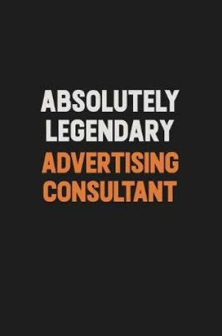 Cover of Absolutely Legendary Advertising Consultant