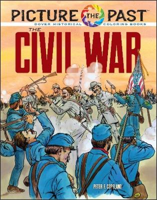 Book cover for Picture the Past: the Civil War: Historical Coloring Book