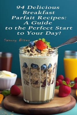 Book cover for 94 Delicious Breakfast Parfait Recipes