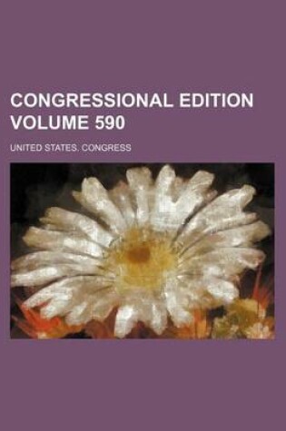 Cover of Congressional Edition Volume 590