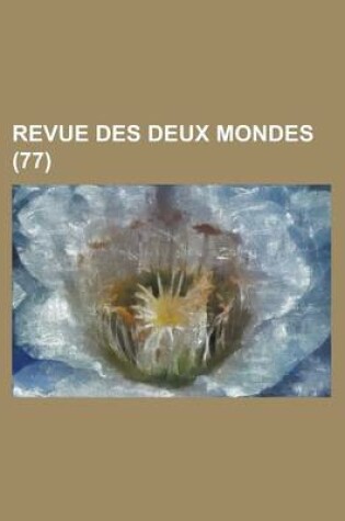 Cover of Revue Des Deux Mondes (77)