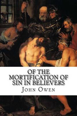 Book cover for Of the Mortification of Sin in Believers