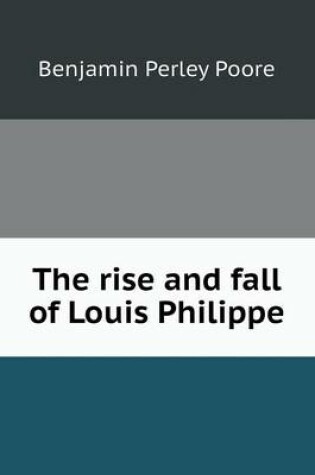 Cover of The rise and fall of Louis Philippe