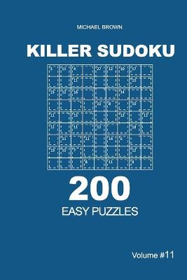 Book cover for Killer Sudoku - 200 Easy Puzzles 9x9 (Volume 11)