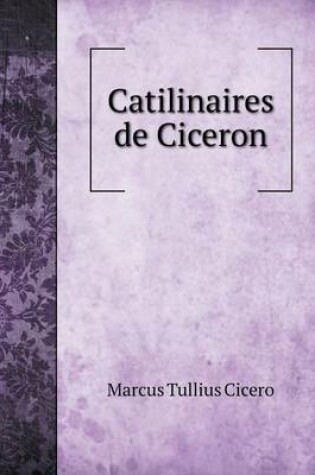 Cover of Catilinaires de Ciceron