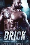 Book cover for Brick (Lords of Carnage MC 3)
