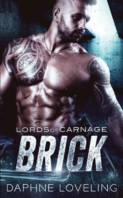 Book cover for Brick (Lords of Carnage MC 3)