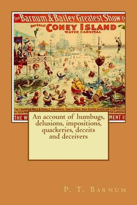 Book cover for An account of humbugs, delusions, impositions, quackeries, deceits and deceivers generally, in all ages.