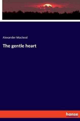 Cover of The gentle heart