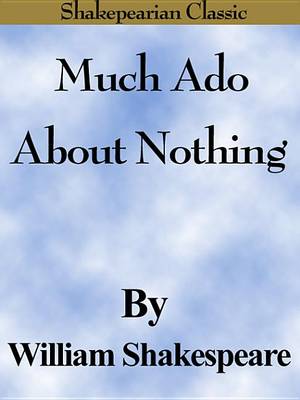 Book cover for Much ADO about Nothing (Shakespearian Classics)