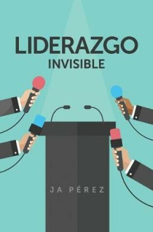 Cover of Liderazgo Invisible