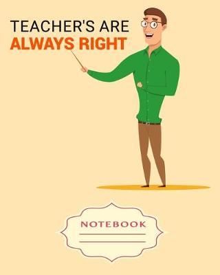 Book cover for Teacher's Are Always Right