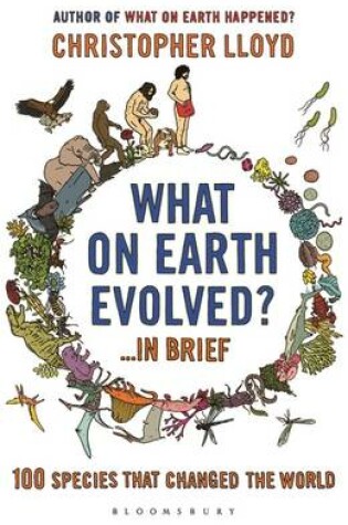 Cover of What on Earth Evolved? ... in Brief