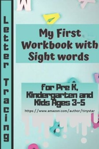 Cover of My First Workbook with Sight words for Pre K, Kindergarten and Kids Ages 3-5