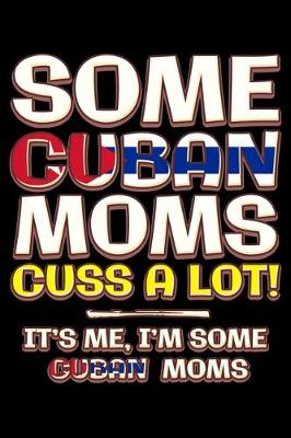 Book cover for Some cuban moms cuss a lot