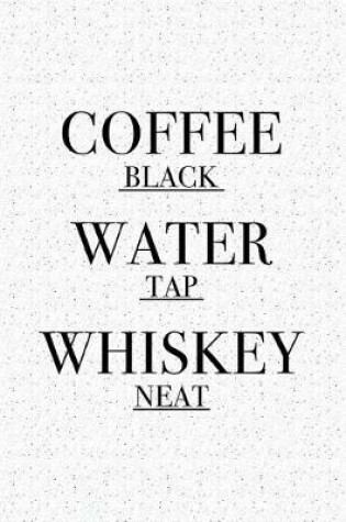 Cover of Coffee Black Water Tap Whiskey Neat