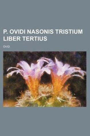Cover of P. Ovidi Nasonis Tristium Liber Tertius