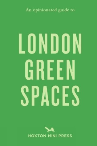 Cover of An Opinionated Guide To London Green Spaces