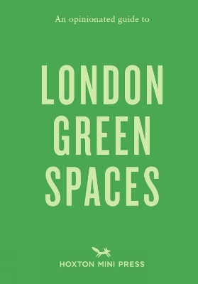 Book cover for An Opinionated Guide To London Green Spaces