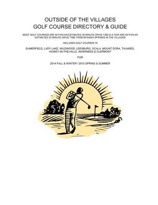 Book cover for Outside Of The Viilages Golf Course Directory & Guide