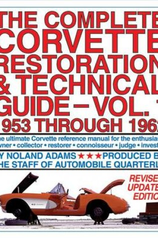 Cover of The Complete Corvette Restoration and Technical Guide, Volume 1