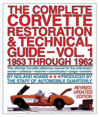 Book cover for The Complete Corvette Restoration and Technical Guide, Volume 1