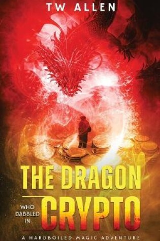 Cover of The Dragon Who Dabbled in Crypto