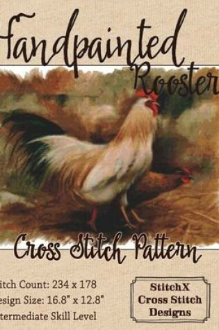 Cover of Handpainted Rooster Cross Stitch Pattern