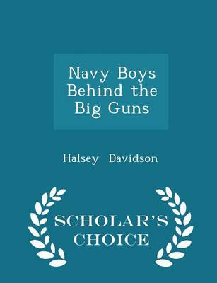 Book cover for Navy Boys Behind the Big Guns - Scholar's Choice Edition